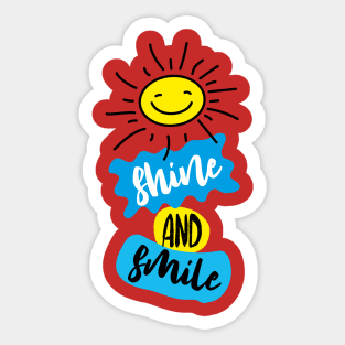 Shine and smile Sticker